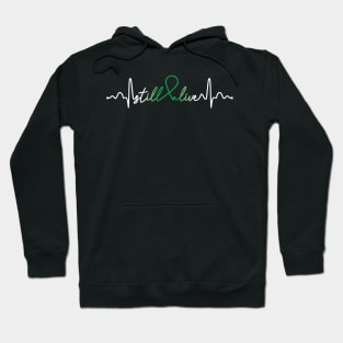 Still Alive- Organ Donation Gifts Organ Donation Awareness Hoodie